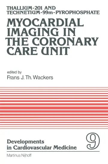 Cover of Thallium-201 and Technetium-99m-Pyrophospate Myocardial Imaging in the Coronary Care Unit