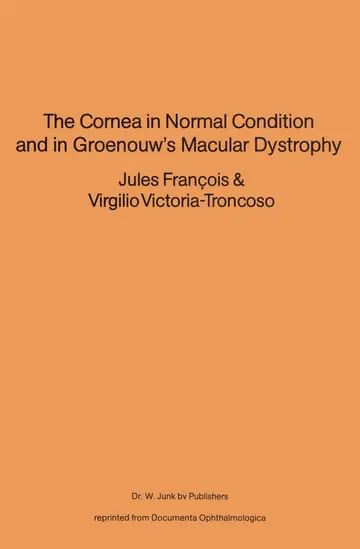 Cover of The Cornea in Normal Condition and in Groenouw’s Macular Dystrophy