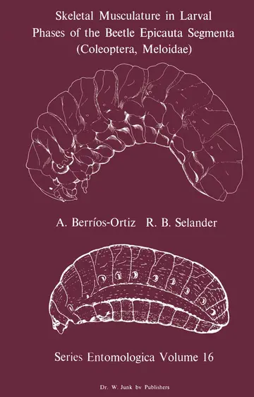 Cover of Skeletal Musculature in Larval Phases of the Beetle Epicauta Segmenta (Coleoptera, Meloidae)