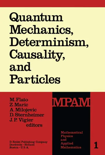 Cover of Quantum Mechanics, Determinism, Causality, and Particles