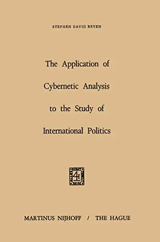Cover of The Application of Cybernetic Analysis to the Study of International Politics