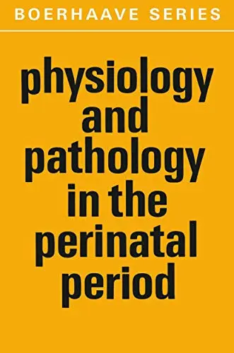 Cover of Physiology and Pathology in the Perinatal Period
