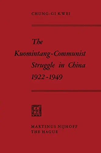 Cover of The Kuomintang-Communist Struggle in China 1922–1949