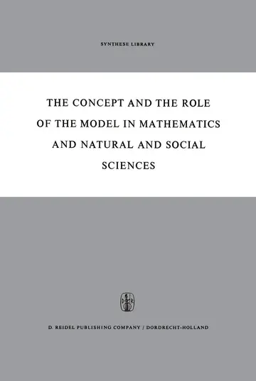 Cover of The Concept and the Role of the Model in Mathematics and Natural and Social Sciences