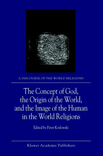 Cover of The Concept of God, the Origin of the World, and the Image of the Human in the World Religions