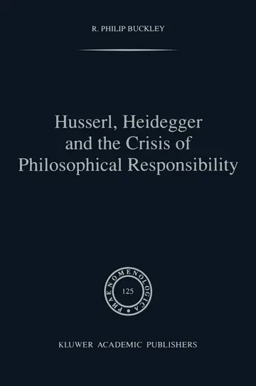 Cover of Husserl, Heidegger and the Crisis of Philosophical Responsibility
