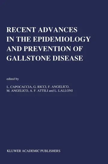 Cover of Recent Advances in the Epidemiology and Prevention of Gallstone Disease