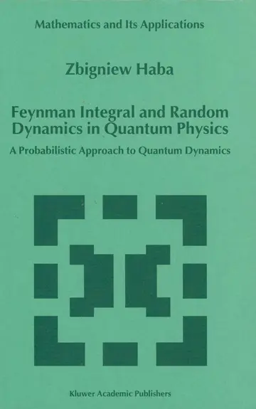 Cover of Feynman Integral and Random Dynamics in Quantum Physics