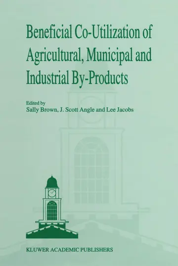 Cover of Beneficial Co-Utilization of Agricultural, Municipal and Industrial by-Products