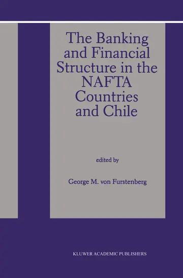 Cover of The Banking and Financial Structure in the Nafta Countries and Chile