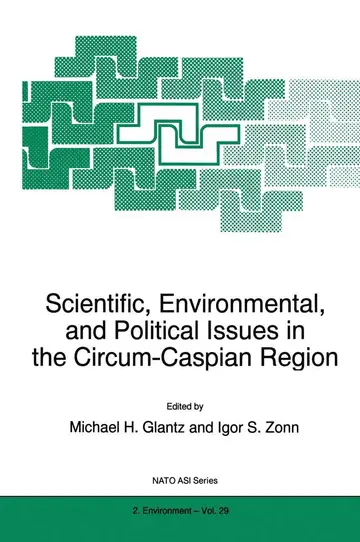 Cover of Scientific, Environmental, and Political Issues in the Circum-Caspian Region