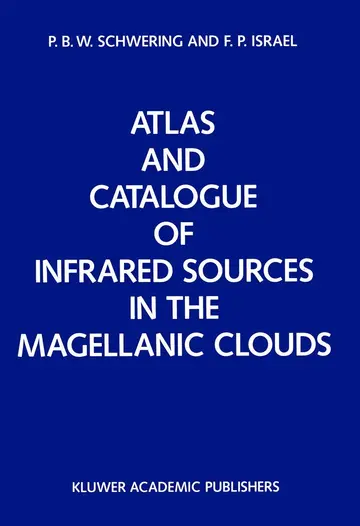 Cover of Atlas and Catalogue of Infrared Sources in the Magellanic Clouds