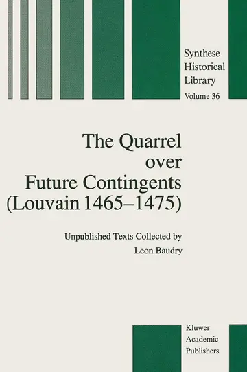Cover of The Quarrel over Future Contingents (Louvain 1465–1475)
