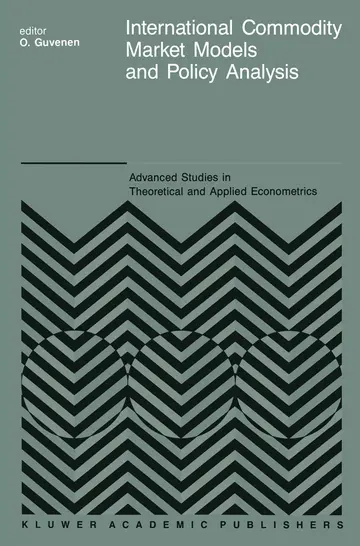 Cover of International Commodity Market Models and Policy Analysis
