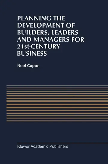 Cover of Planning the Development of Builders, Leaders and Managers for 21st-century Business