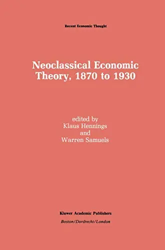 Cover of Neoclassical Economic Theory, 1870 to 1930