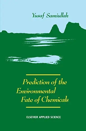 Cover of Prediction of the Environmental Fate of Chemicals