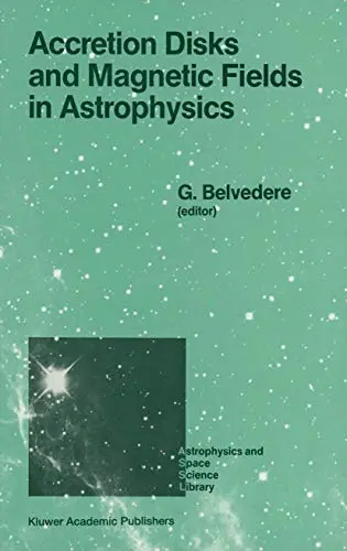 Cover of Accretion Disks and Magnetic Fields in Astrophysics