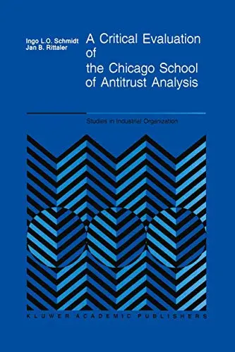 Cover of A Critical Evaluation of the Chicago School of Antitrust Analysis
