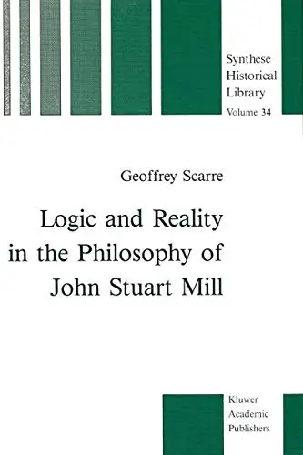 Cover of Logic and Reality in the Philosophy of John Stuart Mill