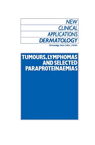 Cover of Tumours, Lymphomas and Selected Paraproteinaemias