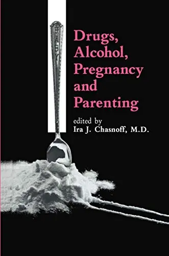 Cover of Drugs, Alcohol, Pregnancy and Parenting