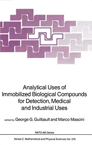 Cover of Analytical Uses of Immobilized Biological Compounds for Detection, Medical and Industrial Uses