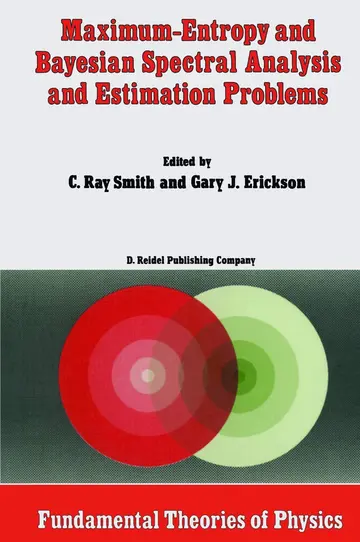 Cover of Maximum-Entropy and Bayesian Spectral Analysis and Estimation Problems