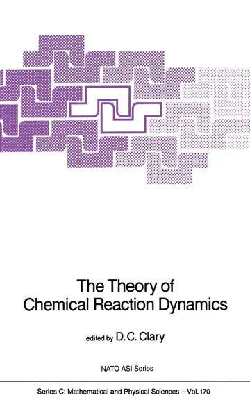 Cover of The Theory of Chemical Reaction Dynamics