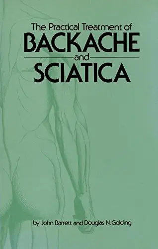 Cover of The Practical Treatment of Backache and Sciatica