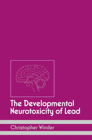 Cover of The Developmental Neurotoxicity of Lead