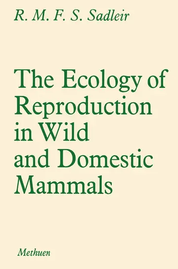 Cover of The Ecology of Reproduction in Wild and Domestic Mammals