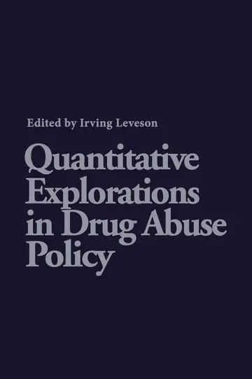 Cover of Quantitative Explorations in Drug Abuse Policy