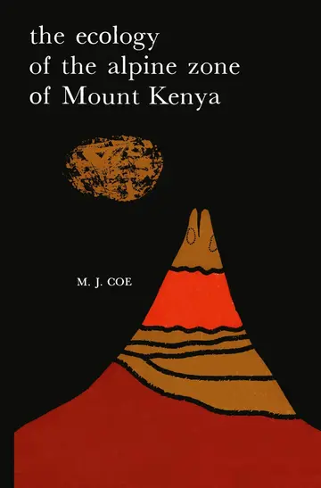 Cover of The Ecology of the Alpine Zone of Mount Kenya
