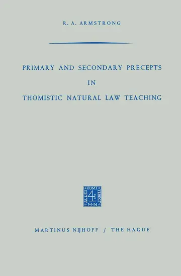 Cover of Primary and Secondary Precepts in Thomistic Natural Law Teaching
