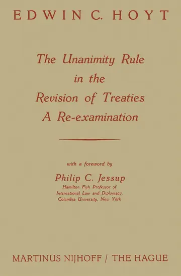 Cover of The Unanimity Rule in the Revision of Treaties a Re-Examination
