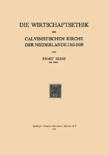 Cover of Die Wirtschaftsethik Der Calvinistischen Kirche Der Niederlande 1565-1650