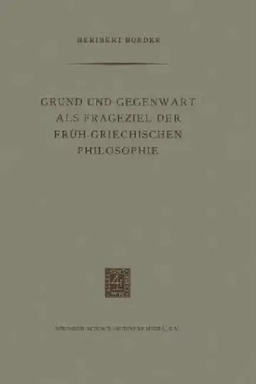 Cover of Grund Und Gegenwart ALS Frageziel Der Früh-Griechischen Philosophie