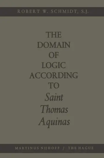 Cover of The Domain of Logic According to Saint Thomas Aquinas