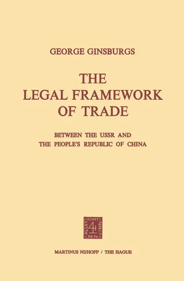 Cover of The Legal Framework of Trade between the USSR and the People’s Republic of China