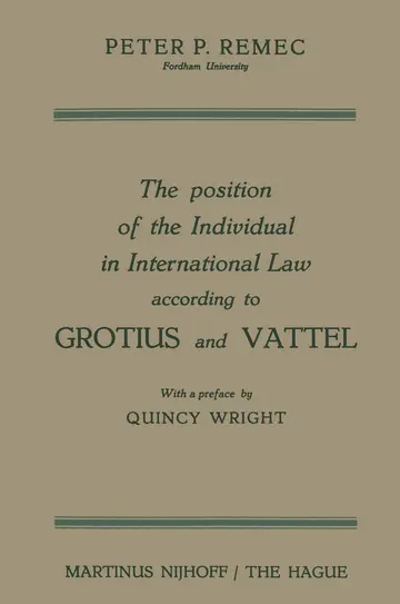 Cover of The Position of the Individual in International Law according to Grotius and Vattel