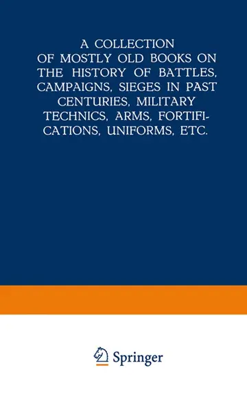 Cover of A Collection of Mostly Old Books on the History of Battles, Campaigns, Sieges in Past Centuries, Military Technics, Arms, Fortifications, Uniforms, Etc