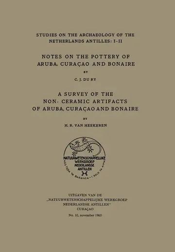 Cover of Notes on the Pottery of Aruba, Curacao and Bonaire/a Survey of the Non-Ceramic Artifacts of Aruba, Curacao and Bonaire