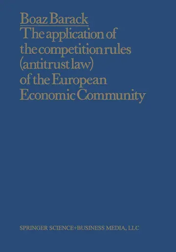 Cover of The Application of the Competition Rules (Antitrust Law) of the European Economic Community to Enterprises and Arrangements External to the Common Market