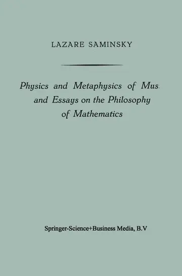 Cover of Physics and Metaphysics of Music and Essays on the Philosophy of Mathematics