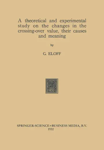 Cover of A theoretical and experimental study on the changes in the crossing-over value, their causes and meaning