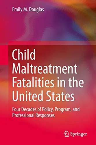 Cover of Child Maltreatment Fatalities in the United States