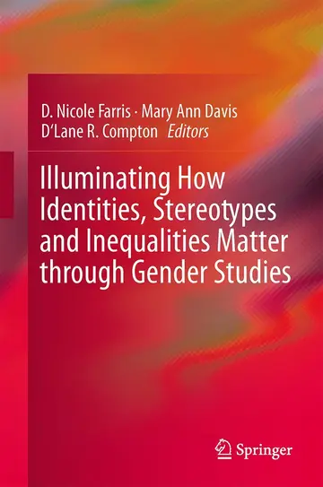Cover of Illuminating How Identities, Stereotypes and Inequalities Matter Through Gender Studies