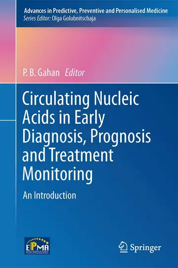 Cover of Circulating Nucleic Acids in Early Diagnosis, Prognosis and Treatment Monitoring