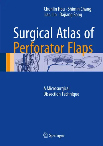 Cover of Surgical Atlas of Perforator Flaps A Microsurgical Dissection Technique